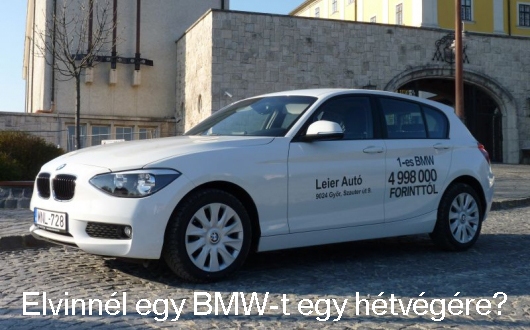 Elvinnél egy BMW-t egy hétvégére?