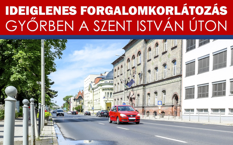 Keddtől forgalomkorlátozás lesz a Szent István úton